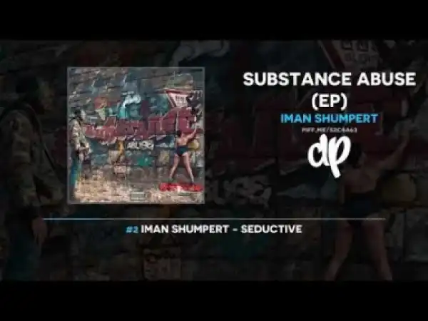 Substance Abuse BY Iman Shumpert